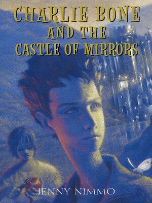 cover image of Charlie Bone and the Castle of Mirrors